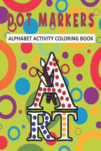 Dot Markers Alphabet Activity Coloring Book