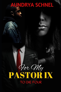 For My Pastor IX