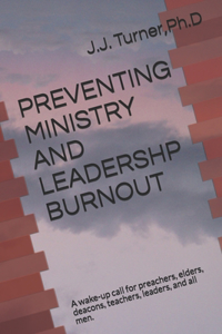 Preventing Ministry and Leadershp Burnout