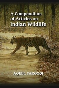 A Compendium of Articles on Indian Wildlife