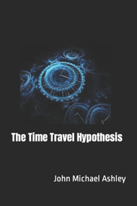 Time Travel Hypothesis