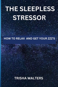 Sleepless Stressor