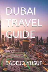 Dubai Travel Guide