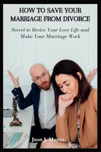 How to Save Your Marriage from Divorce