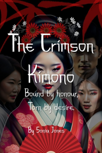 Crimson Kimono: Bound by Honour Torn by Desire.