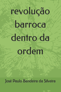 revolução barroca dentro da ordem