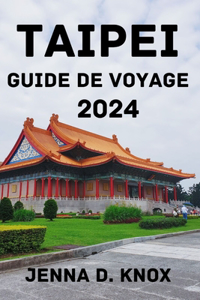Taipei Guide de Voyage 2024