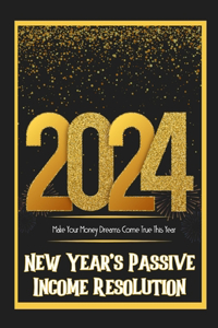 New Year's Passive Income Resolution 2024