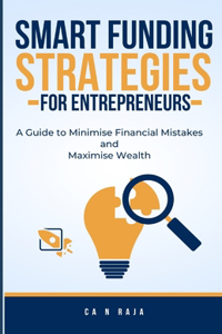 Smart Funding Strategies for Entrepreneurs