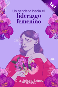 Un sendero hacia el liderazgo femenino