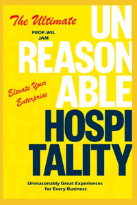 Ultimate Unreasonable Hospitality Book To Elevate Your Enterprise