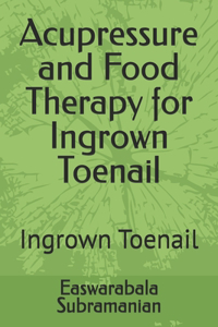 Acupressure and Food Therapy for Ingrown Toenail