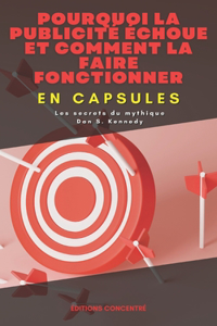 Pourquoi la publicité échoue et comment la faire fonctionner, En Capsules