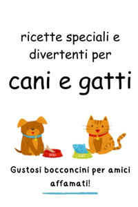 Ricette Speciali E Divertenti Per Cani E Gatti
