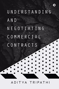 Understanding and Negotiating Commercial Contracts