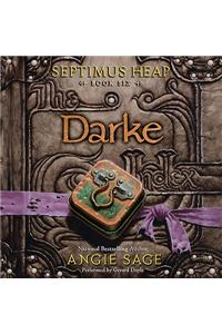 Septimus Heap, Book Six: Darke