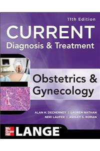 Current Diagnosis & Treatment Obstetrics & Gynecology, Eleventh Edition