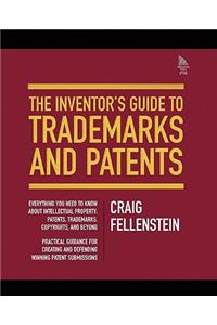 The Inventor's Guide to Trademarks and Patents