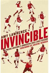 Invincible: Inside Arsenal's Unbeaten 2003-04 Season