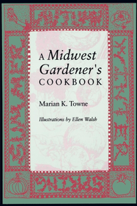 Midwest Gardener S Cookbook