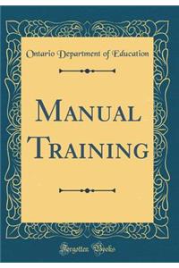 Manual Training (Classic Reprint)