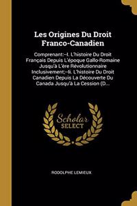 Les Origines Du Droit Franco-Canadien