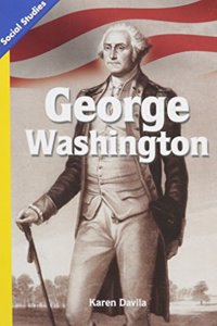 Social Studies 2013 Leveled Reader Grade K Chapter 1 On-Level: George Washing