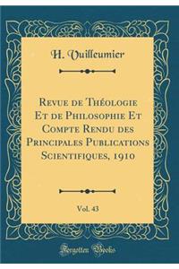 Revue de ThÃ©ologie Et de Philosophie Et Compte Rendu Des Principales Publications Scientifiques, 1910, Vol. 43 (Classic Reprint)