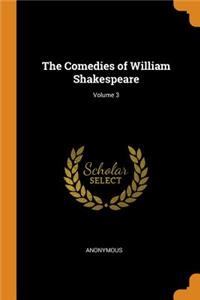 The Comedies of William Shakespeare; Volume 3