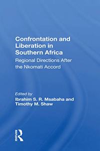 Confrontation And Liberation In Southern Africa