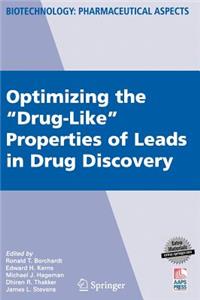 Optimizing the Drug-Like Properties of Leads in Drug Discovery