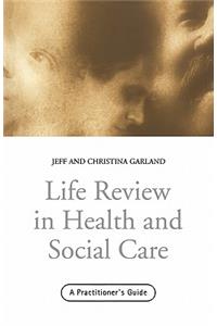 Life Review In Health and Social Care