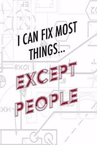Engineer Graph Paper Notebook - I Can Fix Most Things Except People