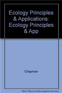 Ecology Principles & Applications: Ecology Principles & App