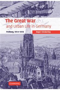 Great War and Urban Life in Germany