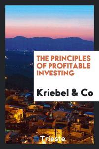 The Principles of Profitable Investing