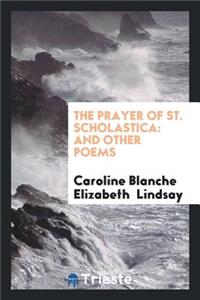 The Prayer of St. Scholastica: And Other Poems