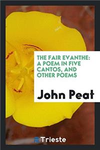 THE FAIR EVANTHE: A POEM IN FIVE CANTOS,