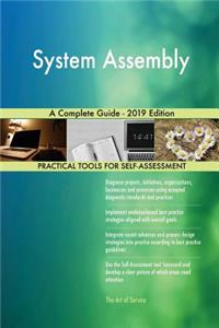 System Assembly A Complete Guide - 2019 Edition
