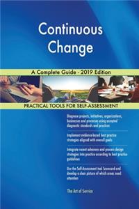 Continuous Change A Complete Guide - 2019 Edition