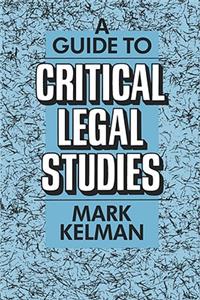 A Guide to Critical Legal Studies