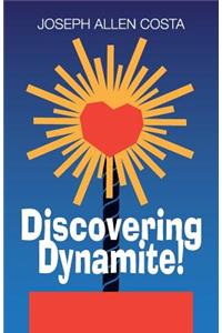 Discovering Dynamite!