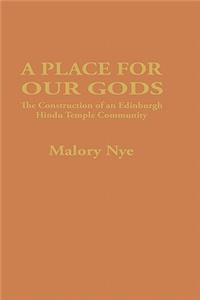 Place for Our Gods: The Construction of an Edinburgh Hindu Temple Community