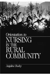 Orientation to Nursing in the Rural Community