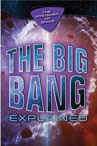 Big Bang Explained