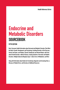 Endocrine and Metabolic Disorders Sourcebook, 5th Edition