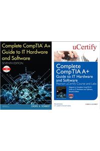 Complete Comptia A+ Guide to It Hardware and Software, Seventh Edition Textbook and Pearson Ucertify Course and Labs Bundle