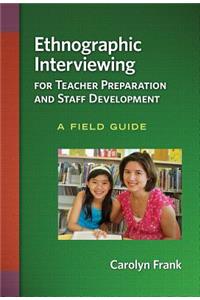 Ethnographic Interviewing for Teacher Preparation and Staff Development