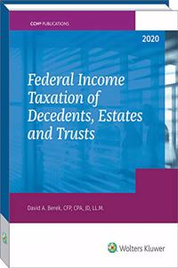 Federal Income Taxation of Decedents, Estates and Trusts - 2020
