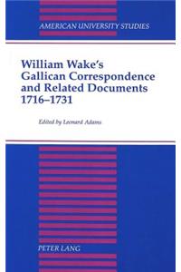 William Wake's Gallican Correspondence and Related Documents, 1716-1731